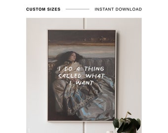 Funny Quote Wall Print, Girly Room Aesthetic, I do a thing called what I want Art, Trendy Digital Art, Gift for Her, Eclectic Gallery Wall