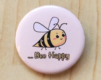 handmade badge - kawaii bee || bee happy quote || positive affirmation || insect accessory || funny illustration || valentine gift