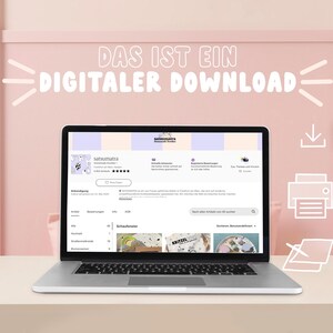 May include: A laptop computer displaying a website with the text "DAS IST EIN DIGITALER DOWNLOAD" on a pink background. The website is for a digital download of a printable design. The text "HERUNTER LADEN" is displayed on the right side of the image, along with a download icon. The text "DRUCKEN" is displayed below the download icon, along with an image of a printer. The text "FERTIG!" is displayed below the printer.