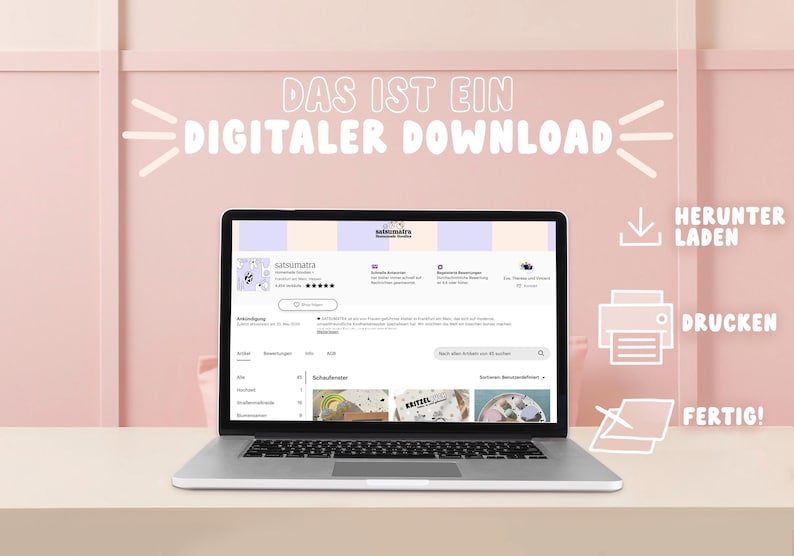 May include: A laptop computer displaying a website with the text "DAS IST EIN DIGITALER DOWNLOAD" on a pink background. The website is for a digital download of a printable design. The text "HERUNTER LADEN" is displayed on the right side of the image, along with a download icon. The text "DRUCKEN" is displayed below the download icon, along with an image of a printer. The text "FERTIG!" is displayed below the printer.