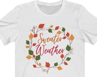 Sweater Weather Tee Unisex - Autumn T-shirt