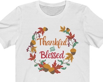 Thankful and Blessed Tee Unisex - Holiday T-shirt
