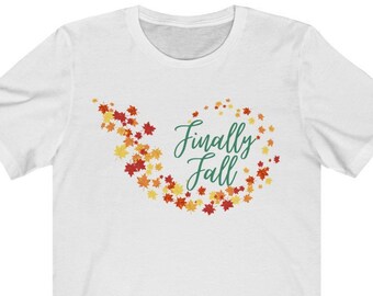 Finally Fall Tee Unisex - Autumn T-shirt