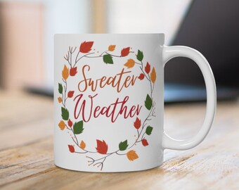 Sweater Weather Mug - Autumn Coffee Mug Gift