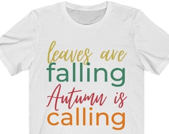 Leaves are Falling Autumn is Calling Tee Unisex - Fall T-shirt