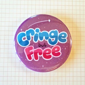 Insignia de botón grande de 58 mm, Cringe but Free / Ionzy's Studio