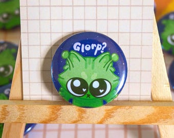 Alien Cat Glorp 32mm Glossy Badge | Ionzy's Studio