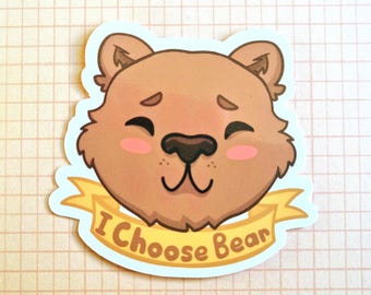 I Choose Bear 2.5" UV Vinyl Sticker | Ionzy's Studio