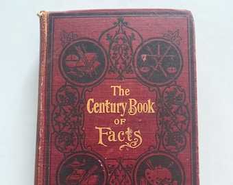 1903 The Century Book of Facts by Henry W. Ruoff, Antique Educational Ready Reference Handbook, Full of Turn of the Century Information