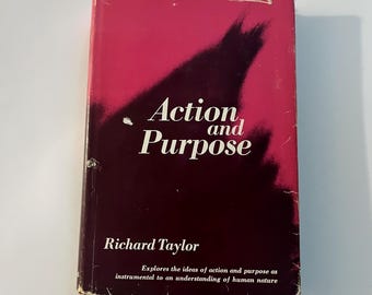 Acción y propósito, de Richard Taylor, primera edición, primera impresión, 1966. Naturaleza humana.