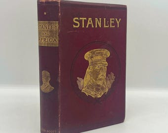 Antique Henry M. Stanley Exploration Book: “Stanley and Africa” 1800s Illustrated Hardcover Travel Journal