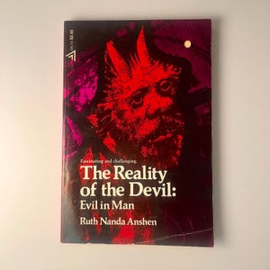 The Reality of the Devil : Evil in Man by Ruth Nanda Anshen, 1974 Vintage Religion/Philosophy Book, 1st Printing