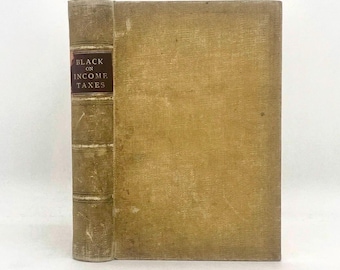 RARE Black on Income Taxes 1913 First Edition Legal Treatise by Henry Campbell Black