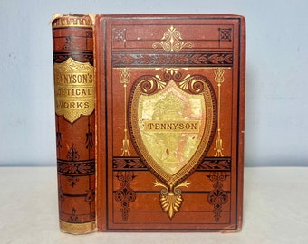 1879 Poetical Works of Lord Alfred Tennyson, Poet Laureate, Rare Antique Book in Beautiful Gold Gilded Victorian Binding