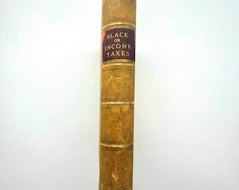 Rare 1913 Black on Income Taxes, FIRST EDITION BOOK by Henry Campbell Black, Treatise on the Brand New Income Tax Laws in America