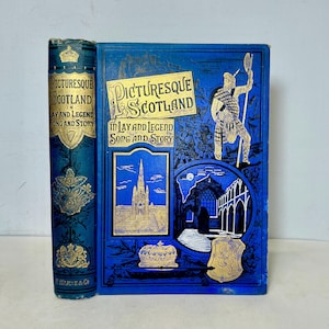 1890 Picturesque Scotland; In Lay and Legend, Song & Story, First Edition Antique Book, Victorian Era Book w/ Engraved Illustrations