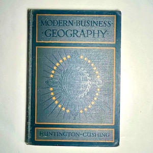 1927 Modern Business Geographie, Illustriert mit 101 Karten & 84 Fotografien, Weltgeographie-Buch für Studenten der Betriebswirtschaft