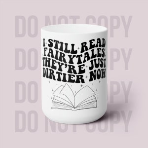 I Read Dirty Books 15oz Ceramic Mug, Funny Coffee Mug, Book Lover Gift, Smut Reader Mug, Cute Librarian Decor, Romance Reader Cup