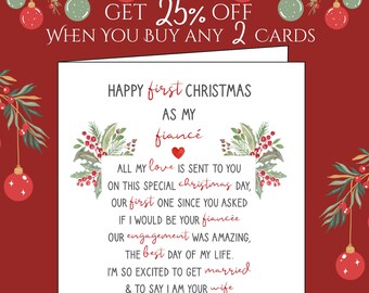 May include: A white greeting card with a red and green holly illustration and the text: HAPPY FIRST CHRISTMAS AS MY FIANCE. ALL MY LOVE IS SENT TO YOU ON THIS SPECIAL CHRISTMAS DAY, OUR FIRST ONE SINCE YOU ASKED IF I WOULD BE YOUR FIANCEE.
