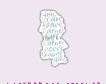 Summer Camp Water Bottle Sticker | Camp Never Leaves You | Camp Memories | | Summer Camp Quote | Laptop Sticker