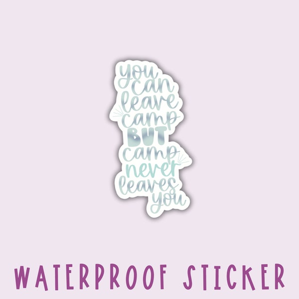 Summer Camp Water Bottle Sticker | Camp Never Leaves You | Camp Memories | | Summer Camp Quote | Laptop Sticker