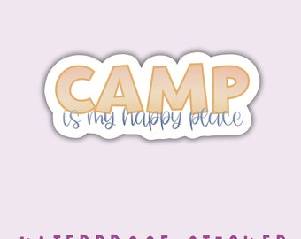 Camp Is My Happy Place Sticker: Waterproof Vinyl Decal
