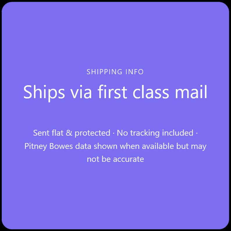 May include: A purple background with white text that reads "SHIPPING INFO" and "Ships via first class mail." Additional text states the item is sent flat and protected, with no tracking included. Pitney Bowes data may be shown but may not be accurate.
