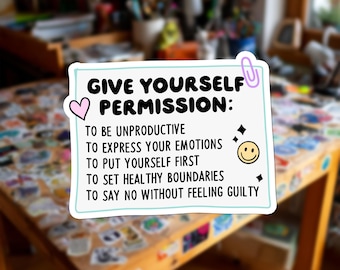 Give Yourself Permission Sticker | Self Care Decal | Affirmation Gift