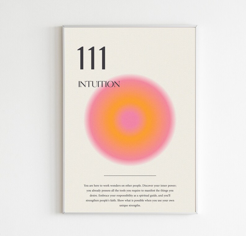 May include: A motivational poster with a pink and orange circle and the number 111. The text reads "Intuition" and "You are here to work wonders on other people. Discover your inner power: you already possess all the tools you require to manifest the things you desire. Embrace your responsibility as a spiritual guide, and you'll strengthen people's faith. Show what is possible when you use your own unique strengths."