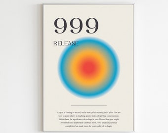 May include: A white poster with a blue, orange, and red gradient circle in the center. The text "999 RELEASE" is at the top of the poster. The text below the circle reads: "A cycle is coming to an end, and a new cycle is starting in its place. You are here to assist others in reaching greater states of spiritual consciousness. Think about the significance of endings in your life and how you might powerfully and deliberately celebrate them. Your spiritual journey's completion has made room for your soul's job to begin."