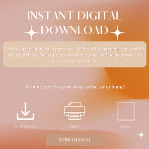 Może przedstawiać: Grafika pobrania cyfrowego z tekstem "INSTANT DIGITAL DOWNLOAD" w kolorze białym na brzoskwiniowym tle. Tekst "This is a digital download purchase! All files will be immediately available after purchase. Please keep in mind that there will be no physical to receive upon purchase." jest w kolorze białym na brzoskwiniowym tle. Tekst "Print at a nearby print shop, online, or at home!" jest w kolorze białym na brzoskwiniowym tle. Są trzy ikony: ikona pobrania, ikona drukarki i ikona ramki. Tekst "DOWNLOAD", "PRINT" i "FRAME" znajduje się pod każdą ikoną. Tekst "STINFOLD.CO" jest w kolorze białym na brzoskwiniowym tle.