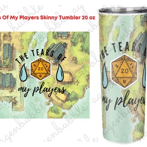 The Tears Of My Players Skinny Tumbler 20 oz | Funny Gift For Dungeon Master, DM Mug, Dice | Straight & Tapered Tumbler PNG DND Map