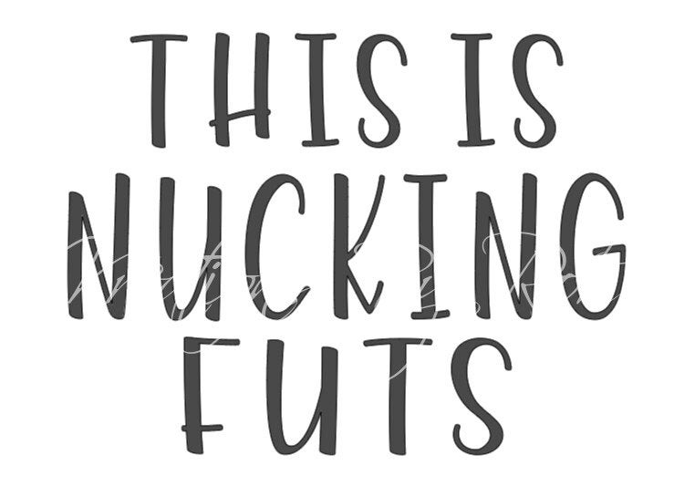 This is Nucking Futs SVG Digital Files Etsy Ireland
