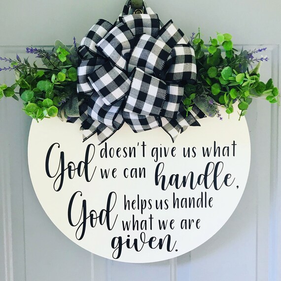 Christian Door hanger religious God doesnt give us what we Etsy