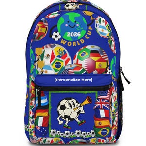 May include: A blue backpack featuring a 2026 World Cup theme with soccer balls, national flags, and a cartoon globe. The front pocket displays the text "Personalize Here" above a graphic of a soccer ball character blowing a yellow vuvuzela.