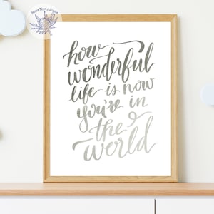 Baby Shower Gift, Baby Girl Boy Nursery, Wonderful Life is Now You&#39;re in the World, Boho Nursery Decor, Cute Nursery Art, Cute Script Prints