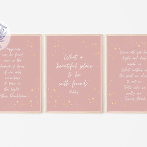 May include: Three pink printable wall art prints with gold glitter stars and white text quotes from the Harry Potter series. The quotes are: "Happiness can be found even in the darkest of times if one only remembers to turn on the light." - Albus Dumbledore, "What a beautiful place to be with friends." - Dobby, and "We've all got both light and dark inside us. What matters is the part we choose to act on. That's who we really are." - Sirius Black.