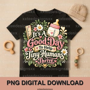 Es un buen día para ayudar a los pequeños humanos a prosperar (Camiseta), Arte de dietista neonatal, Tabla de crecimiento del biberón, Hojas en forma de corazón, Camiseta de apoyo