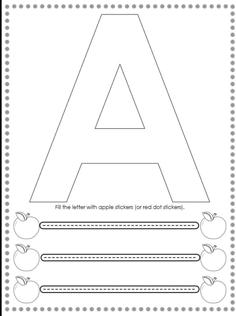 May include: Black and white outline of the letter A. The text "Fill the letter with apple stickers (or red dot stickers)." is below the letter. There are three rows of apple outlines with dashed lines below them.