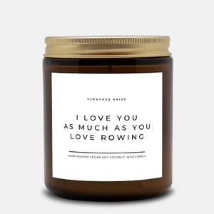 I Love You As Much As You Love Rowing Scented Candle | Hand Poured 9 oz. Brown Jar | Rowing Coach, Rower, Regattas, Rowing Team, Boat Race