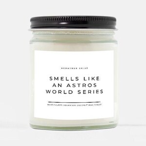 Smells Like An Astros World Series Candle | Hand Poured 9 oz. | Sports Fan Gift, Houston Baseball, World Series,Houston Texas Baseball Lover