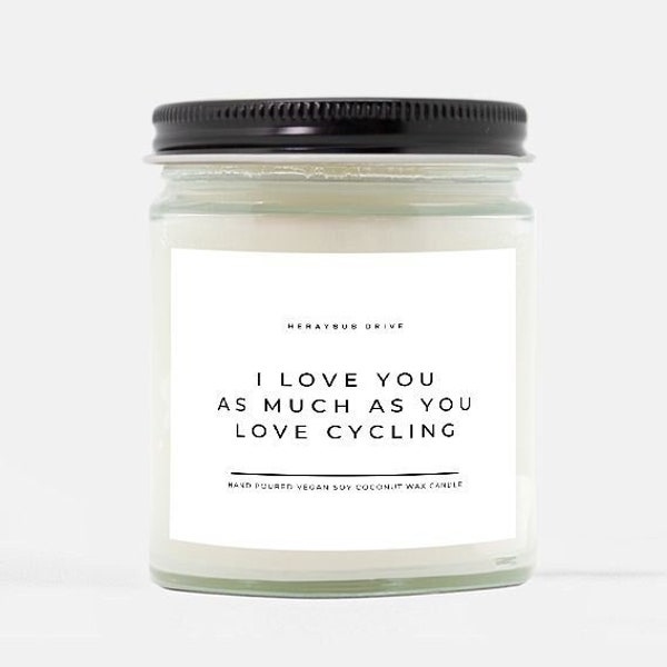 I Love You As Much As You Love Cycling Scented Candle | Hand Poured 9 oz. | Minimal, Cyclist Gift, Bicycle Gift, Biker Dad Mom, Instructor