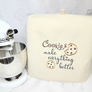Embroidered Stand Mixer Full Cover. Cookies Make Everything Better