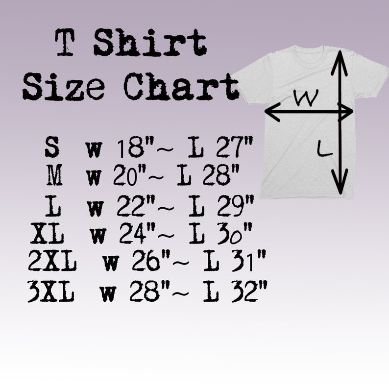 May include: T-shirt size chart with measurements in inches. The chart shows the width and length measurements for sizes S, M, L, XL, 2XL, and 3XL.