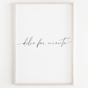 Dolce Far Niente Print, Minimalist Italian Quote Wall Art, Sweetness of doing nothing Poster, Bedroom Wall Decor, Modern Home Decor