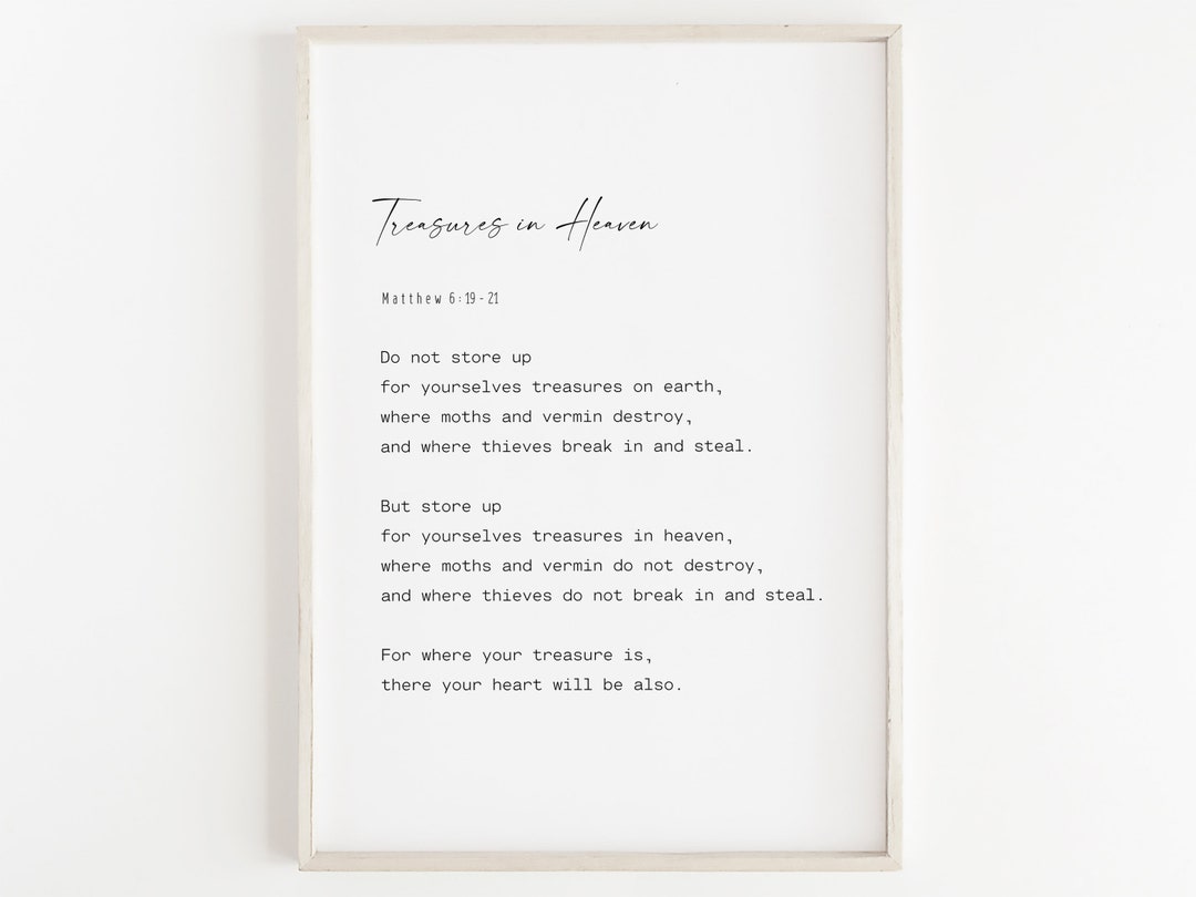Treasures in Heaven Print, Store up for Yourselves, Matthew 61921 Sign, Simple Clean