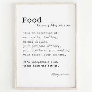 Anthony Bourdain Quote Print, Food is everything we are Wall Art Printable, Food Quote Print, Kitchen Dining Room Wall Decor