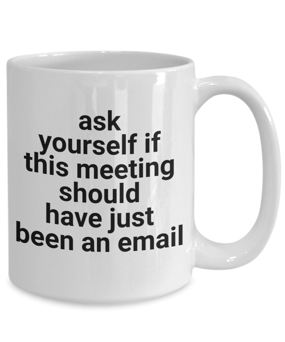 This Meeting Should Have Been An Email Mug Funny Meeting Etsy