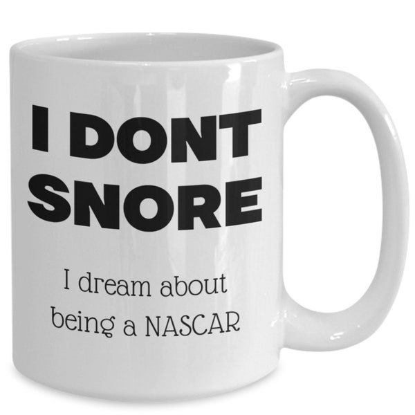 Funny nascar mug, nascar gift, funny snore gift, gift for dad