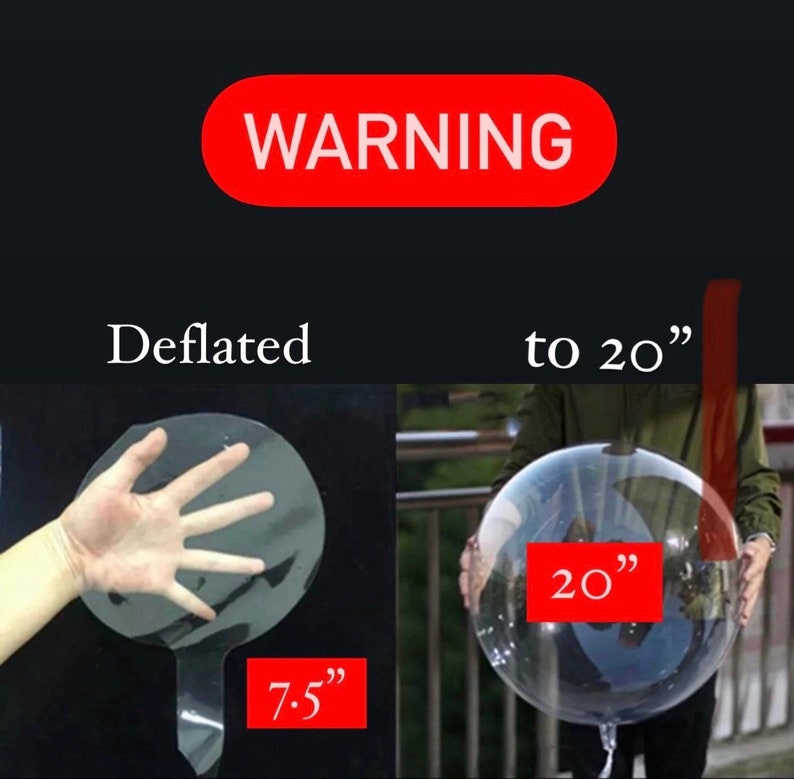 Pode incluir: Um bal&atilde;o transparente desinflado para 7,5 polegadas e inflado para 20 polegadas. O bal&atilde;o &eacute; mostrado em duas imagens, uma com uma m&atilde;o segurando o bal&atilde;o desinflado e a outra com uma pessoa segurando o bal&atilde;o inflado. O texto "WARNING" &eacute; mostrado em vermelho no topo da imagem. O texto "Deflated" &eacute; mostrado abaixo da primeira imagem e o texto "to 20" &eacute; mostrado abaixo da segunda imagem.